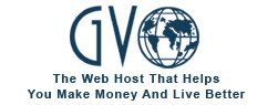 GVO - The Web Host That Helps You Make Money and Live Better
